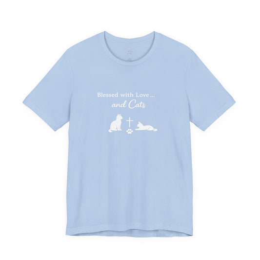 Blessed with Love...and Cats T‑Shirt — Faith Inspired Christian Cat Tee