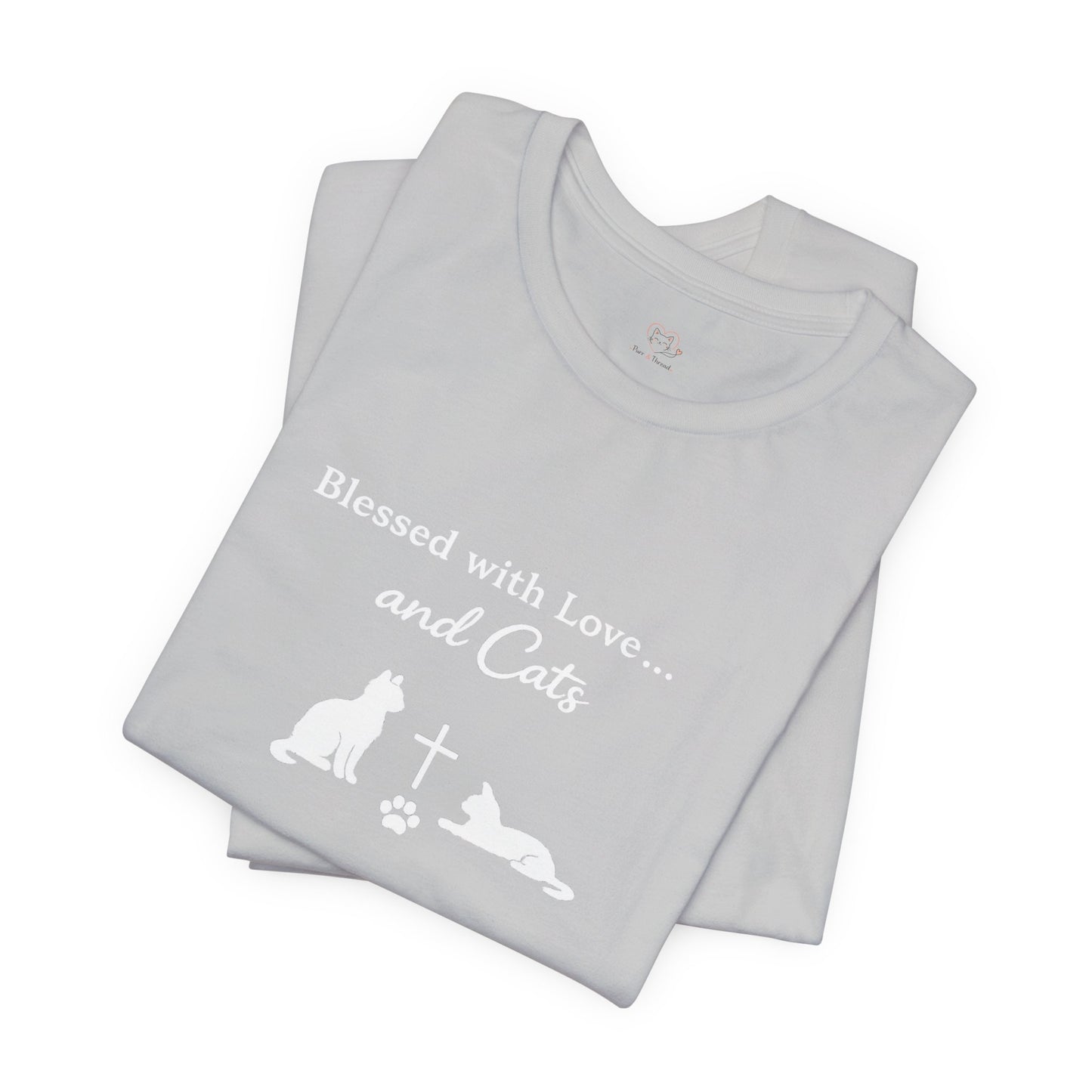 Blessed with Love...and Cats T‑Shirt — Faith Inspired Christian Cat Tee