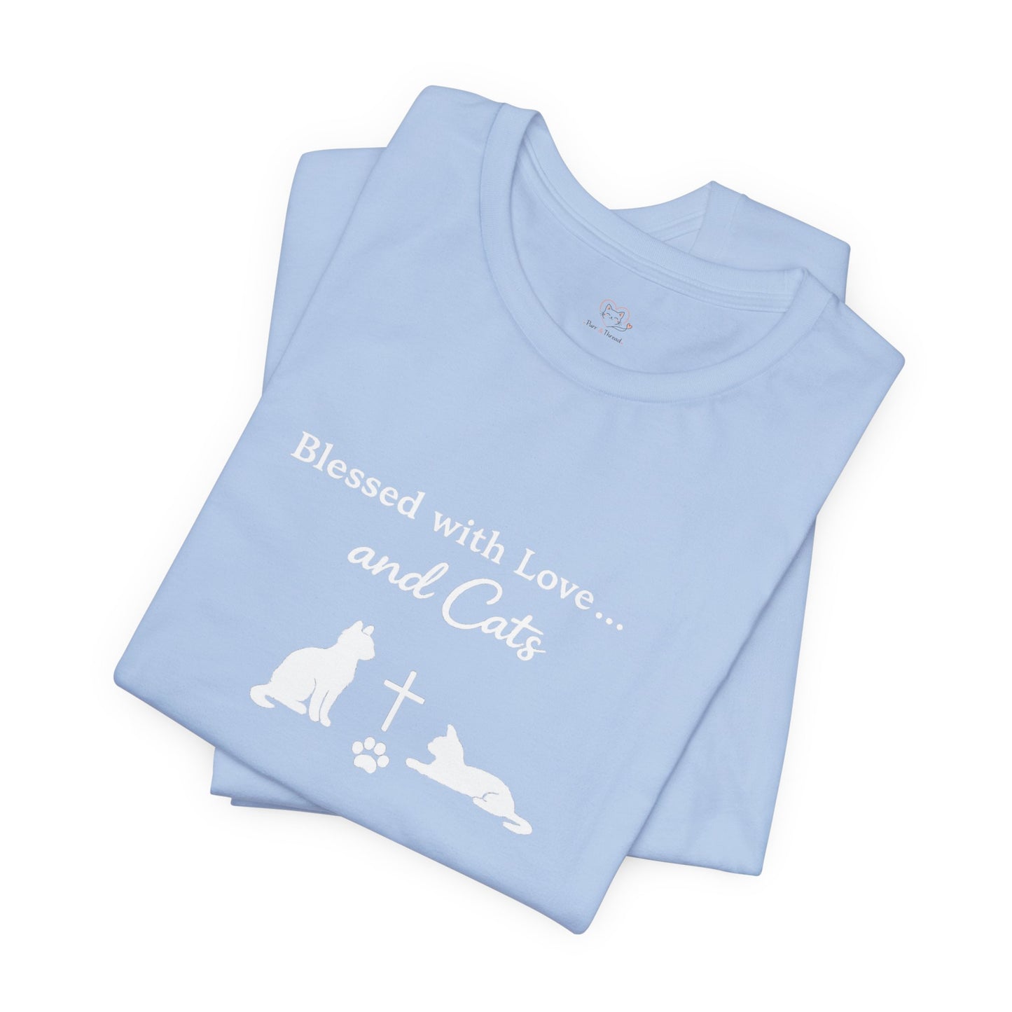 Blessed with Love...and Cats T‑Shirt — Faith Inspired Christian Cat Tee